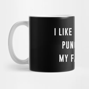 I Like to Punch Punching's My Favorite Mug